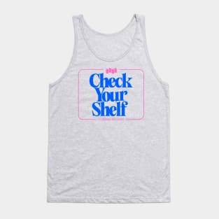 Check Your Shelf Tank Top
